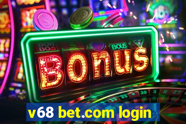 v68 bet.com login